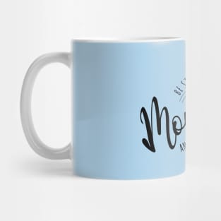 Be still like a mountain, and flow like a great river | Lao Tzu quote Mug